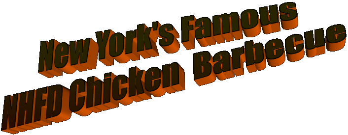 New York's Famous
NHFD Chicken  Barbecue
